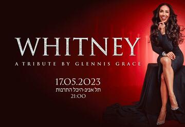 הופעות מוזיקה בישראל: "Whitney Houston – A tribute by Glennis Grace"
